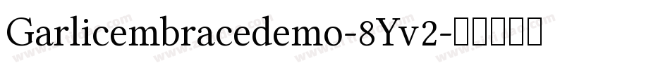 Garlicembracedemo-8Yv2字体转换