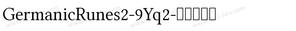 GermanicRunes2-9Yq2字体转换