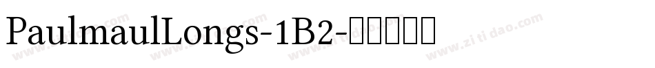 PaulmaulLongs-1B2字体转换