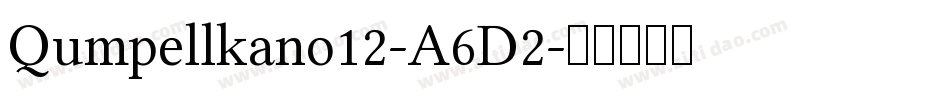 Qumpellkano12-A6D2字体转换