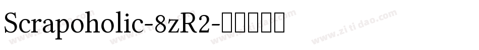 Scrapoholic-8zR2字体转换