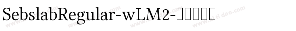 SebslabRegular-wLM2字体转换