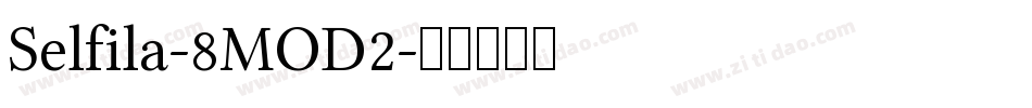Selfila-8MOD2字体转换