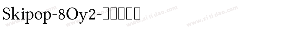 Skipop-8Oy2字体转换