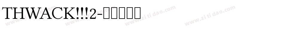 THWACK!!!2字体转换