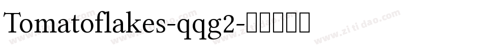Tomatoflakes-qqg2字体转换