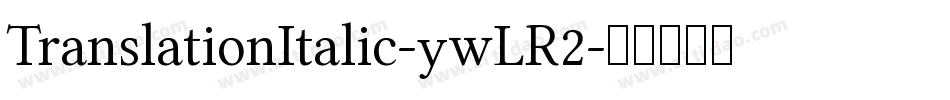 TranslationItalic-ywLR2字体转换