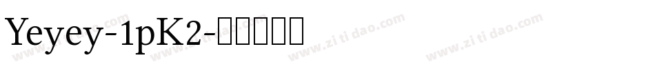 Yeyey-1pK2字体转换