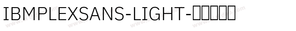 IBMPLEXSANS-LIGHT字体转换