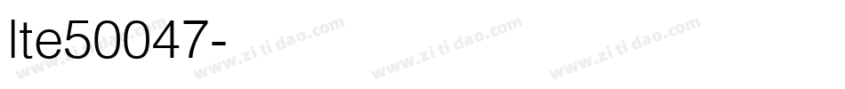 lte50047字体转换