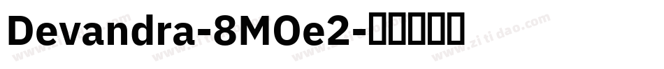 Devandra-8MOe2字体转换