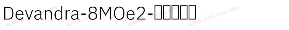 Devandra-8MOe2字体转换