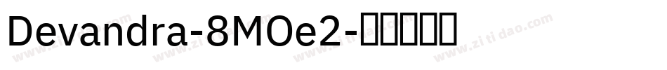 Devandra-8MOe2字体转换