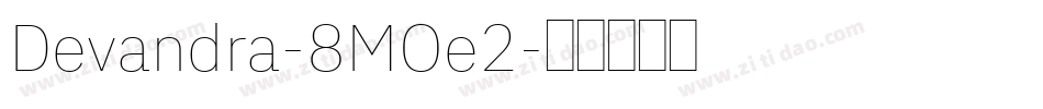 Devandra-8MOe2字体转换