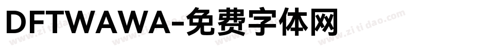 DFTWAWA字体转换