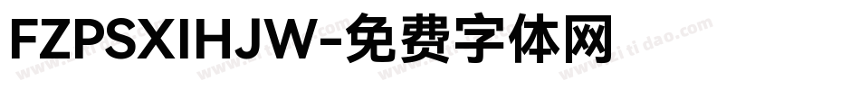 FZPSXIHJW字体转换