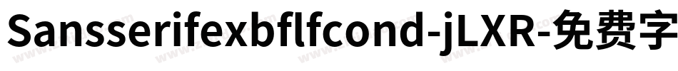 Sansserifexbflfcond-jLXR字体转换