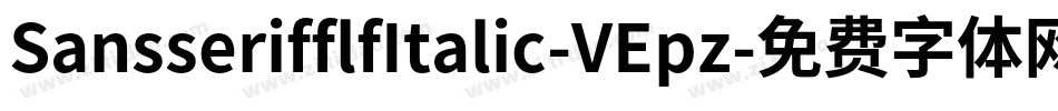 SansserifflfItalic-VEpz字体转换
