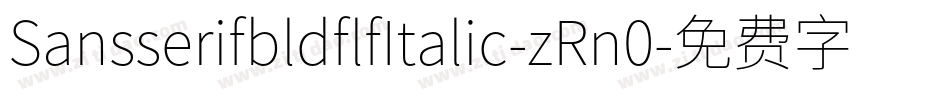 SansserifbldflfItalic-zRn0字体转换
