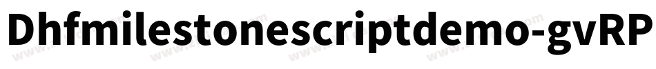 Dhfmilestonescriptdemo-gvRP字体转换