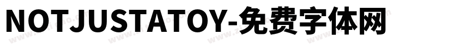 NOTJUSTATOY字体转换
