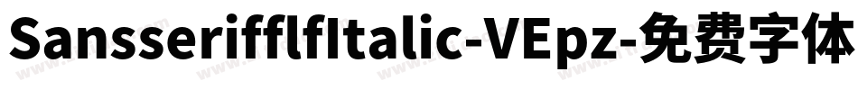 SansserifflfItalic-VEpz字体转换