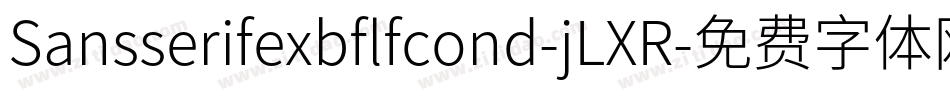 Sansserifexbflfcond-jLXR字体转换