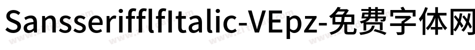 SansserifflfItalic-VEpz字体转换