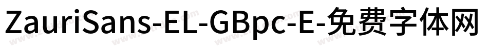 ZauriSans-EL-GBpc-E字体转换