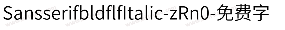 SansserifbldflfItalic-zRn0字体转换