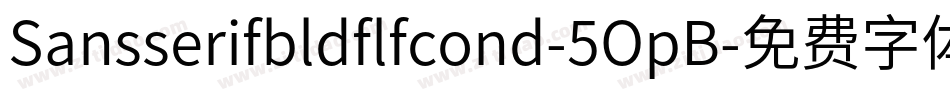 Sansserifbldflfcond-5OpB字体转换