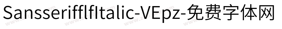 SansserifflfItalic-VEpz字体转换