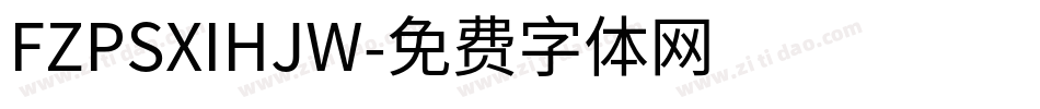 FZPSXIHJW字体转换