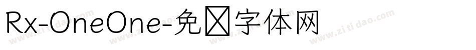 Rx-OneOne字体转换