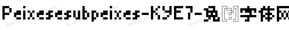 Peixesesubpeixes-KYE7字体转换