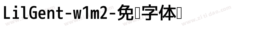 LilGent-w1m2字体转换