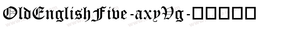 OldEnglishFive-axyVg字体转换