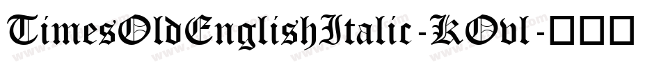 TimesOldEnglishItalic-KOvl字体转换