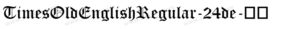 TimesOldEnglishRegular-24de字体转换