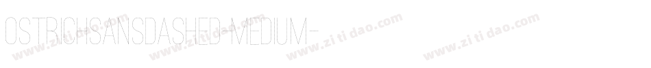 OstrichSansDashed-Medium字体转换