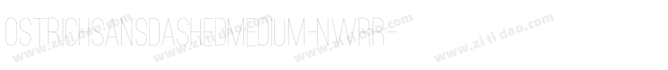 OstrichSansDashedMedium-nwrR字体转换