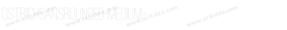 OstrichSansRounded-Medium字体转换