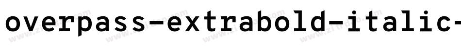 overpass-extrabold-italic-3字体转换