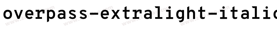 overpass-extralight-italic-5字体转换