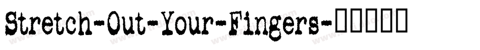 Stretch-Out-Your-Fingers字体转换