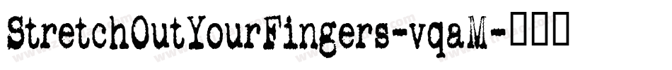 StretchOutYourFingers-vqaM字体转换