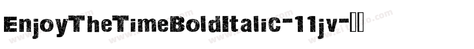 EnjoyTheTimeBoldItalic-11jv字体转换