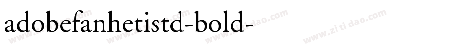 adobefanhetistd-bold字体转换