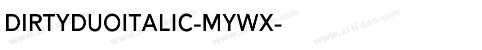 DirtyDuoItalic-mYWx字体转换