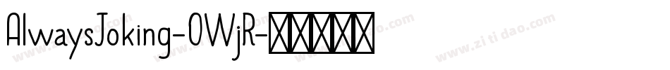 AlwaysJoking-0WjR字体转换